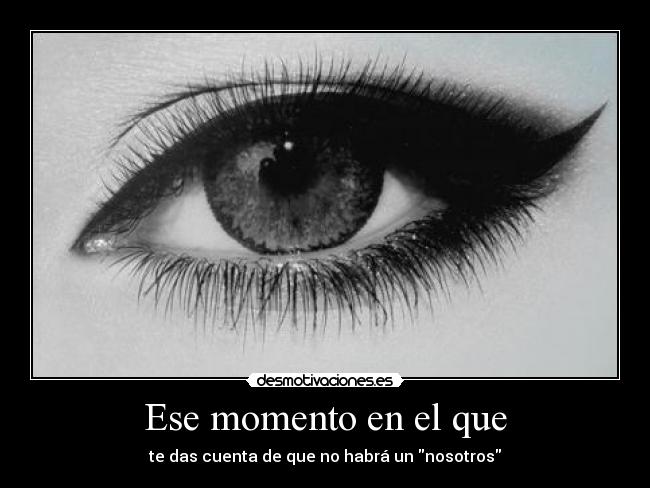 Ese momento en el que -