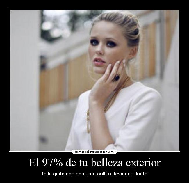 El 97% de tu belleza exterior - 