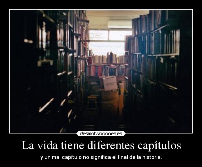 La vida tiene diferentes capítulos - y un mal capítulo no significa el final de la historia.