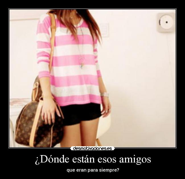 ¿Dónde están esos amigos - 
