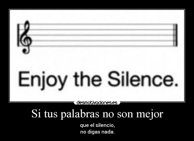 Si tus palabras no son mejor - 