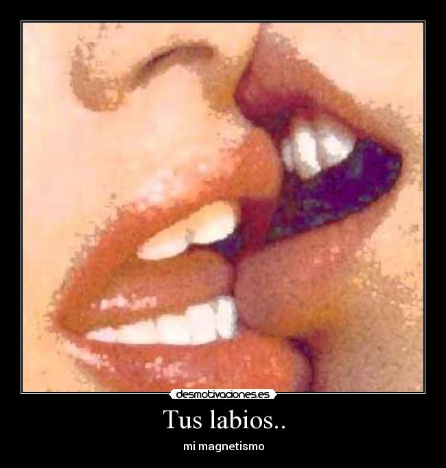 Tus labios.. -