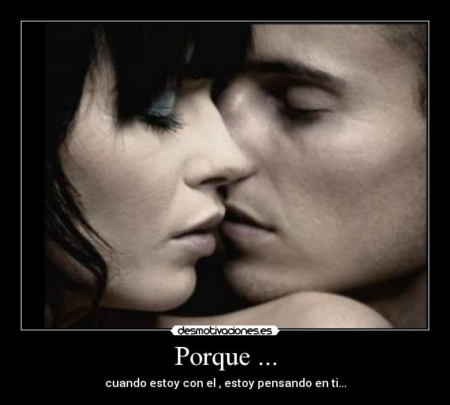 Porque ... -