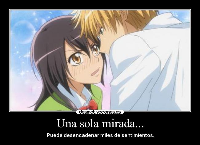 carteles mirada sentimientos amor anime misaki kaichou takumi mirarse maid desmotivaciones