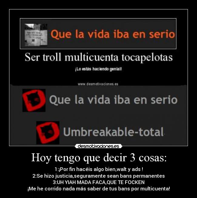 Hoy tengo que decir 3 cosas: - 