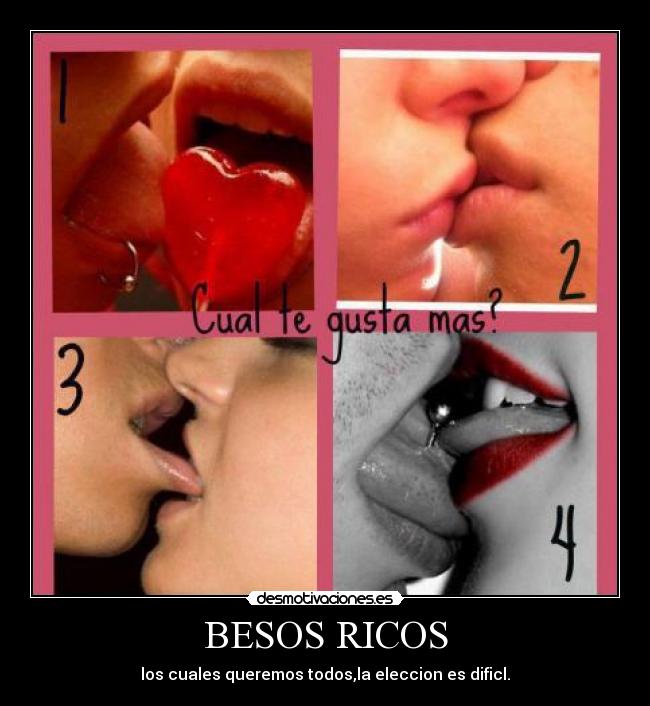 BESOS RICOS - los cuales queremos todos,la eleccion es dificl.