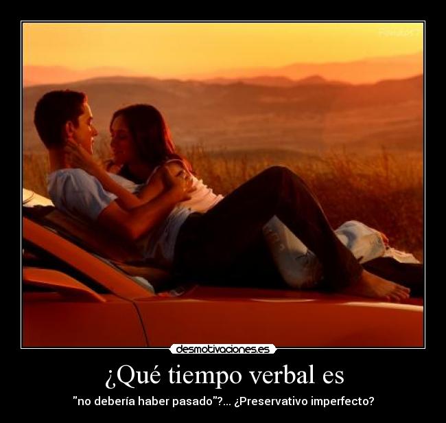 ¿Qué tiempo verbal es - no debería haber pasado?... ¿Preservativo imperfecto?