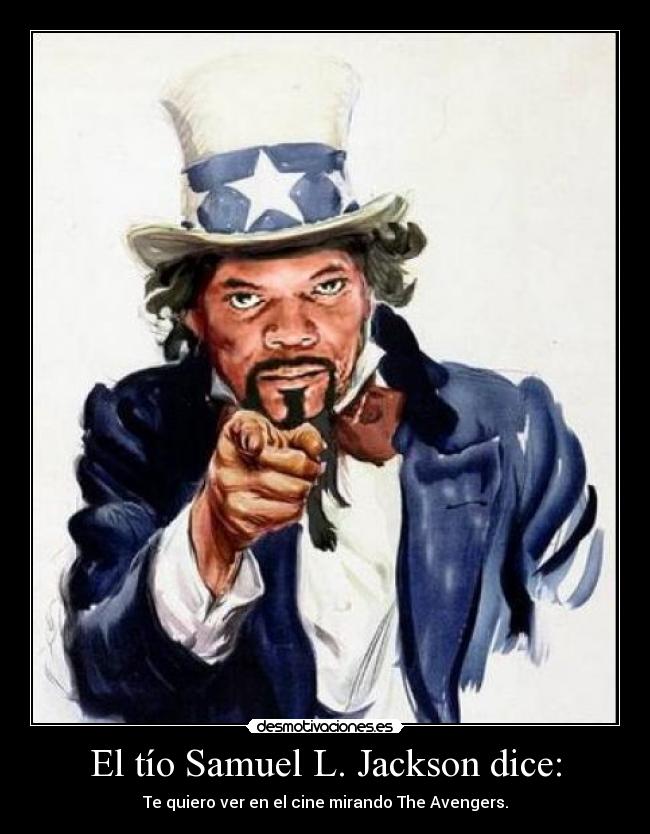 El tío Samuel L. Jackson dice: -