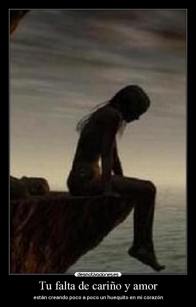 Tu falta de cariño y amor - 
