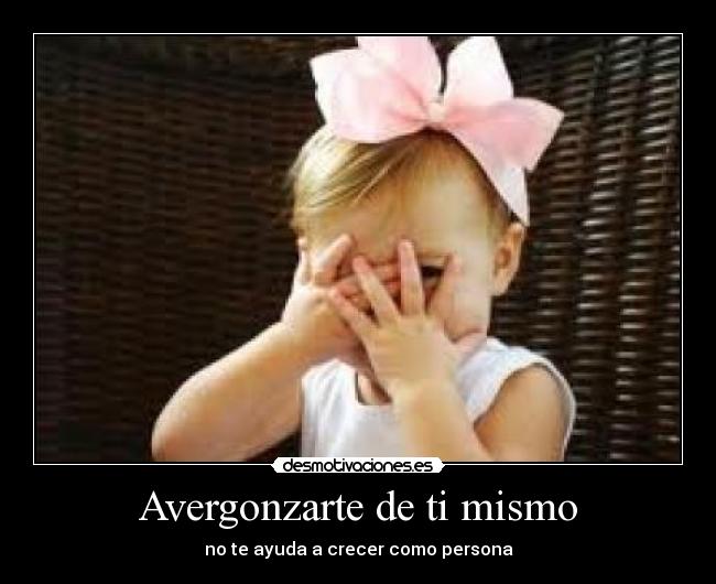 Avergonzarte de ti mismo -