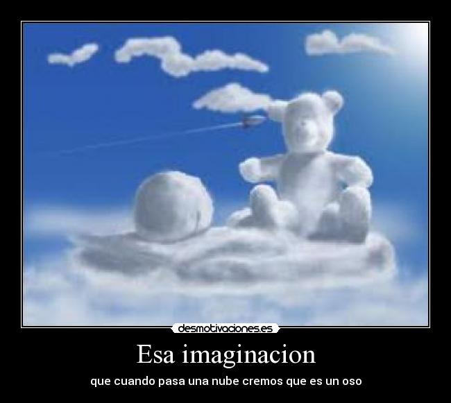 Esa imaginacion -