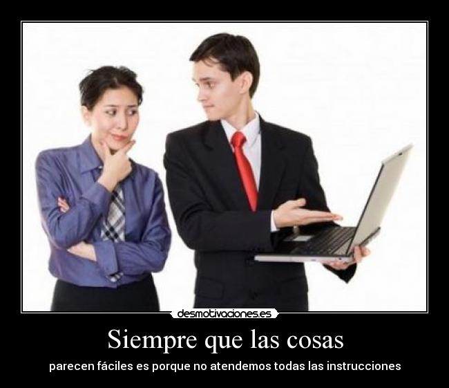 carteles cosa facil facilidad leer instrucciones computadora hombre mujer trabajo vida real desmotivaciones