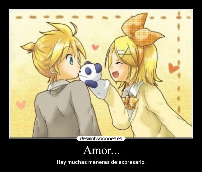 Amor... - Hay muchas maneras de expresarlo.