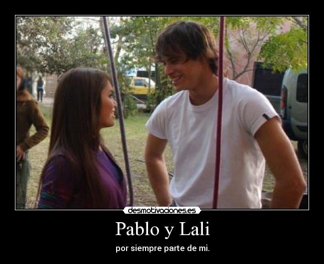 Pablo y Lali - por siempre parte de mi.