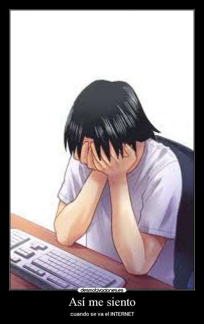 Así me siento - cuando se va el INTERNET