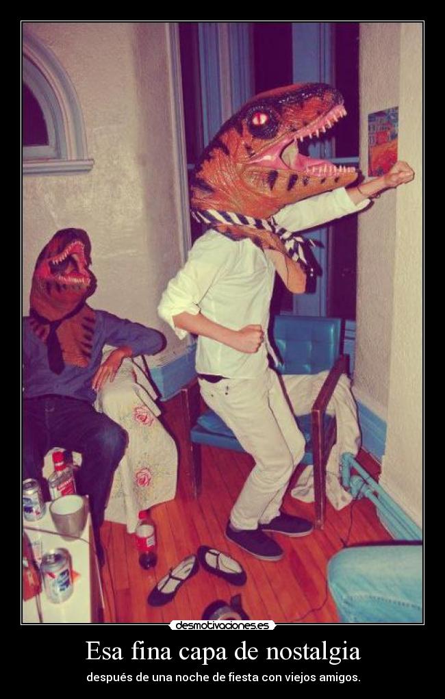 Esa fina capa de nostalgia -