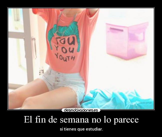 El fin de semana no lo parece - 