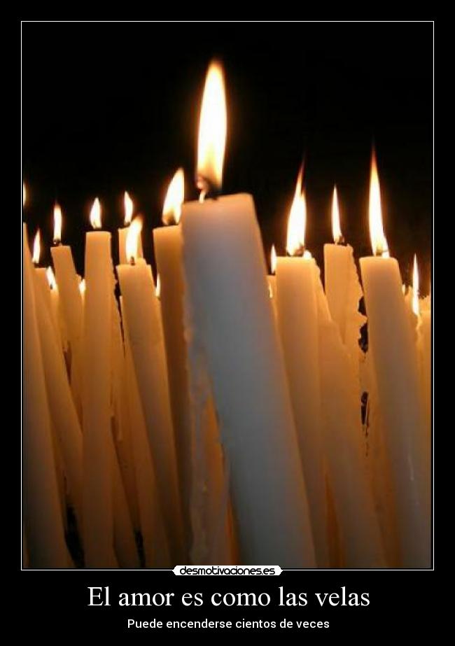 El amor es como las velas - Puede encenderse cientos de veces