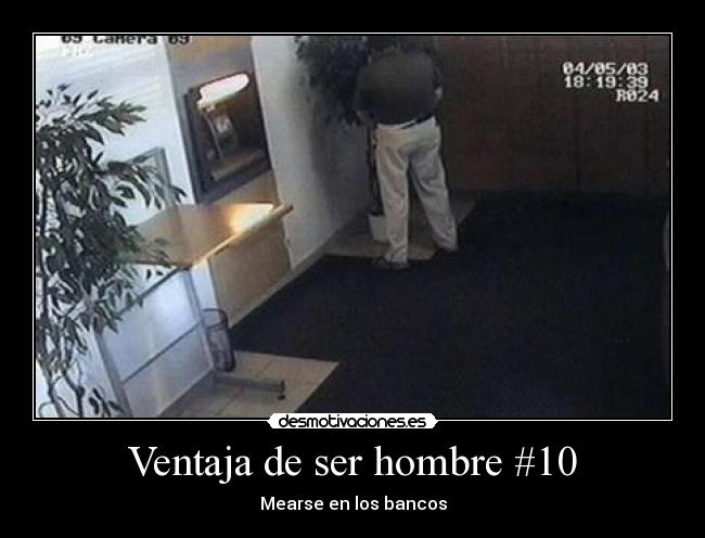 Ventaja de ser hombre #10 - Mearse en los bancos
