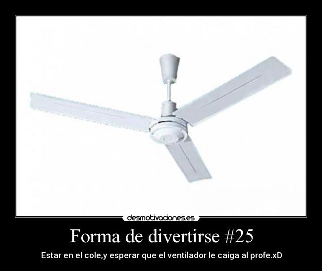 Forma de divertirse #25 -