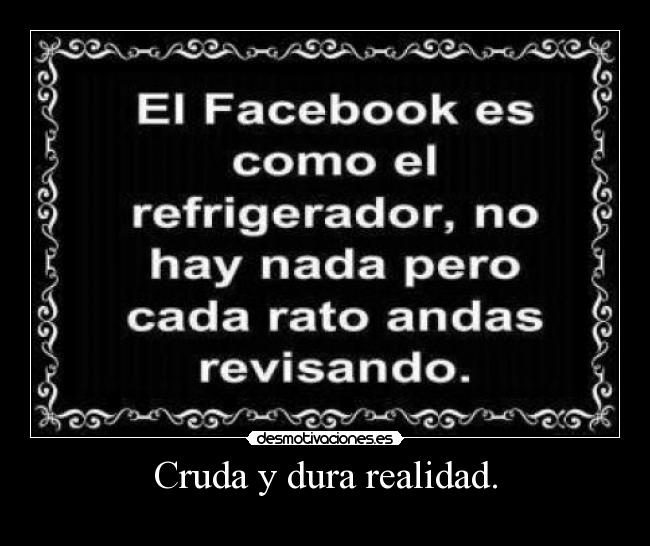 Cruda y dura realidad. - 