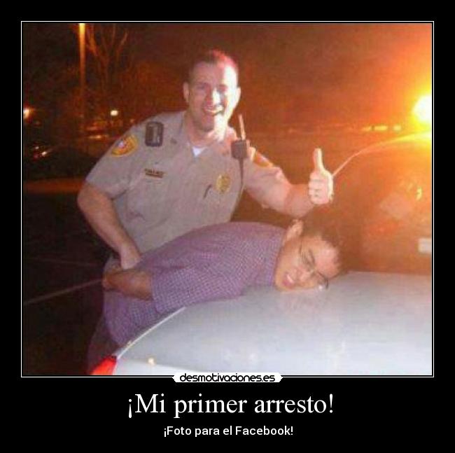 ¡Mi primer arresto! -
