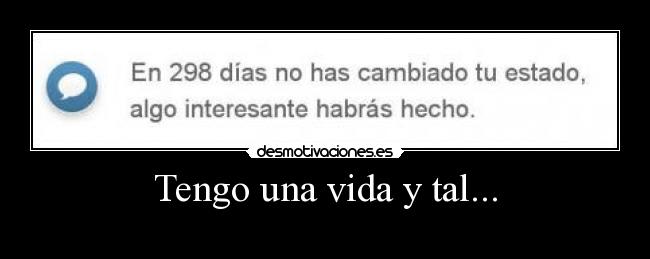 Tengo una vida y tal... -