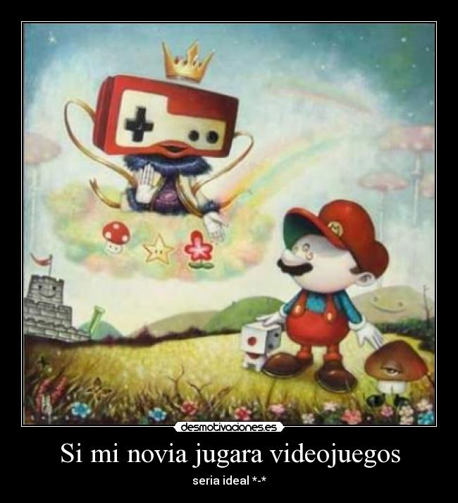 Si mi novia jugara videojuegos -