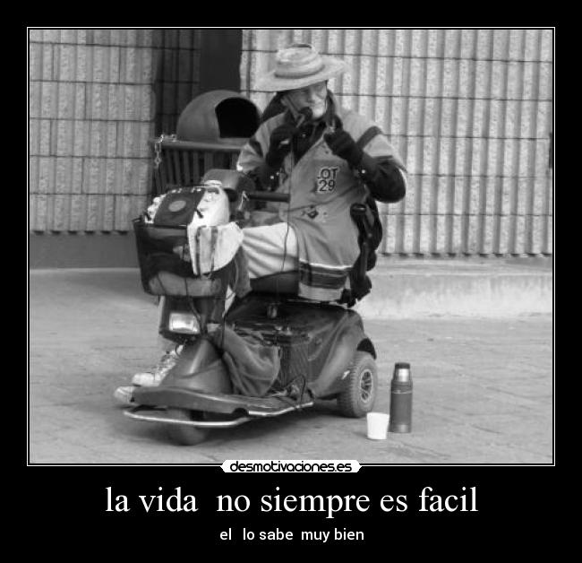la vida no siempre es facil -