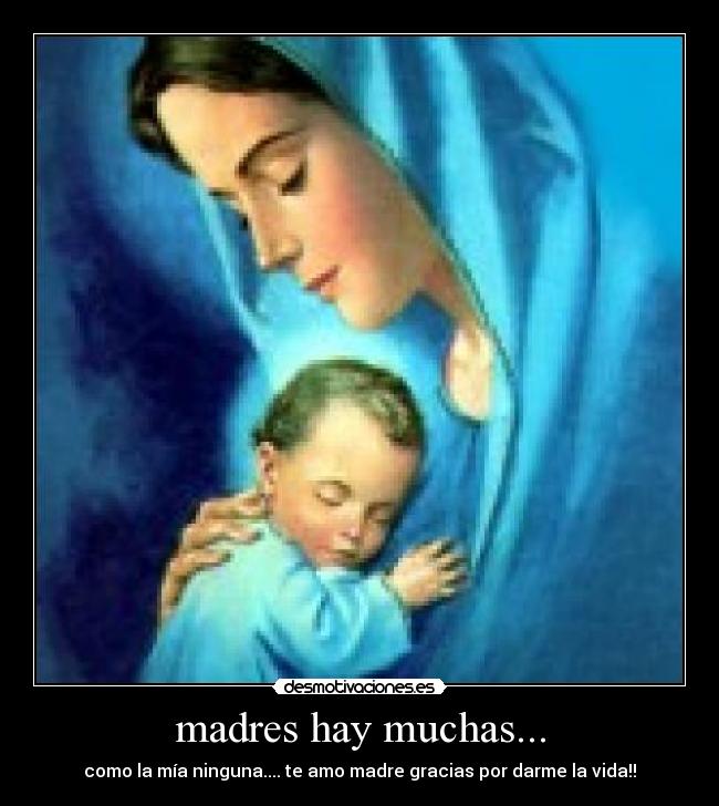 madres hay muchas... -