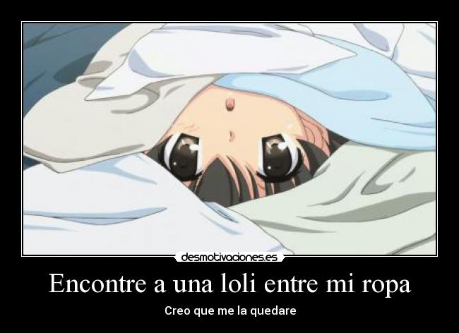 Encontre a una loli entre mi ropa - Creo que me la quedare