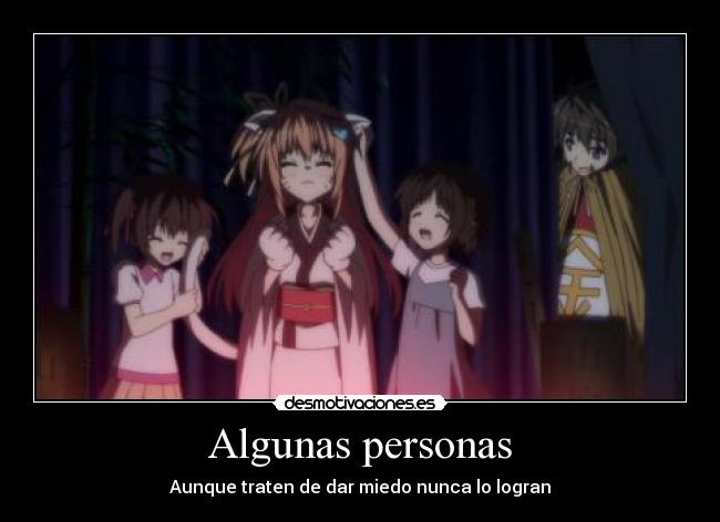 Algunas personas - Aunque traten de dar miedo nunca lo logran