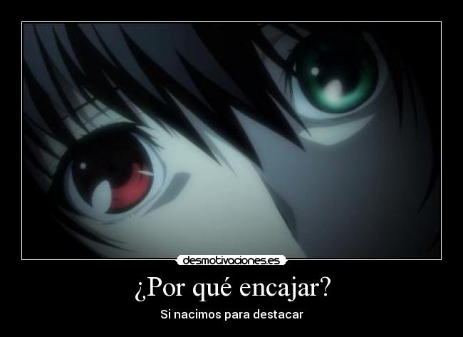 ¿Por qué encajar? - Si nacimos para destacar