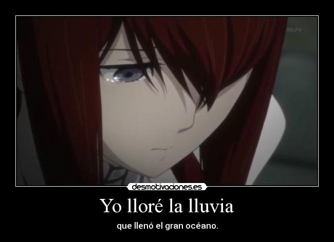 Yo lloré la lluvia - que llenó el gran océano.