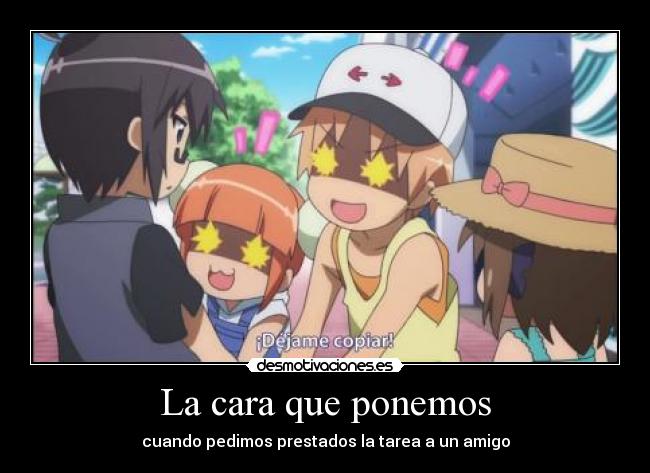 La cara que ponemos - cuando pedimos prestados la tarea a un amigo