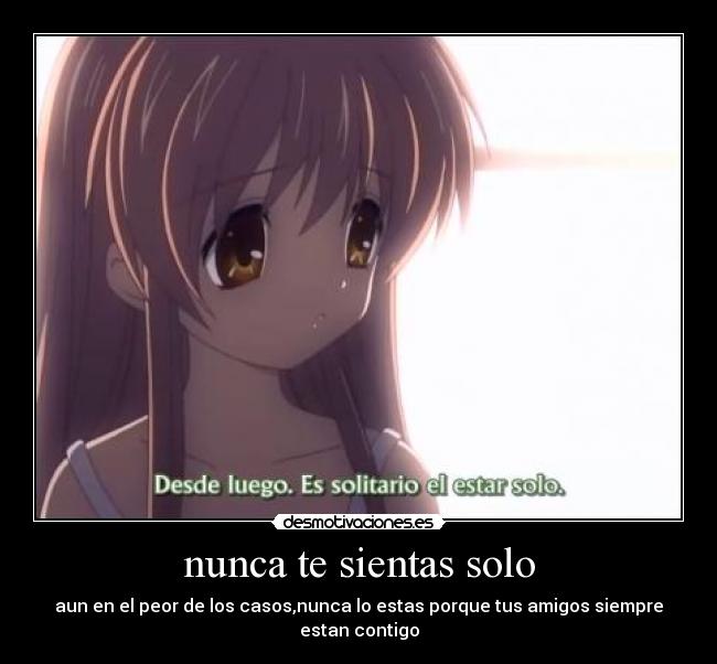 nunca te sientas solo -