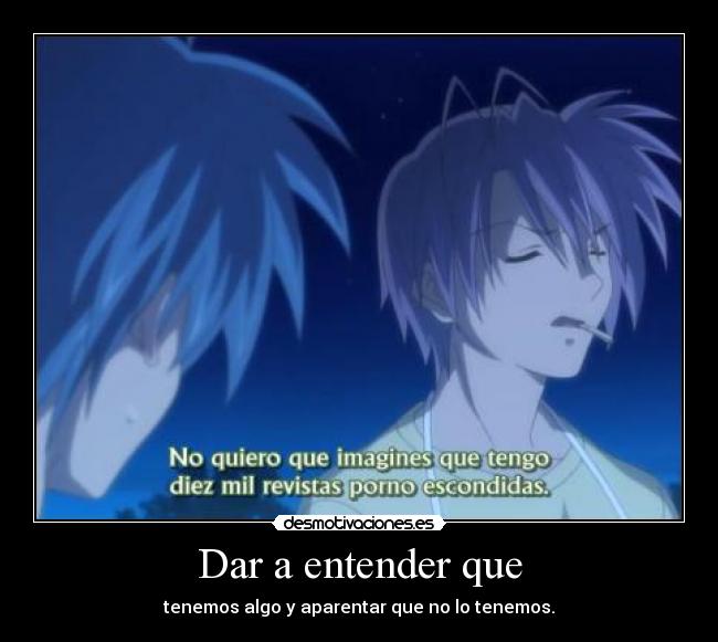 Dar a entender que -