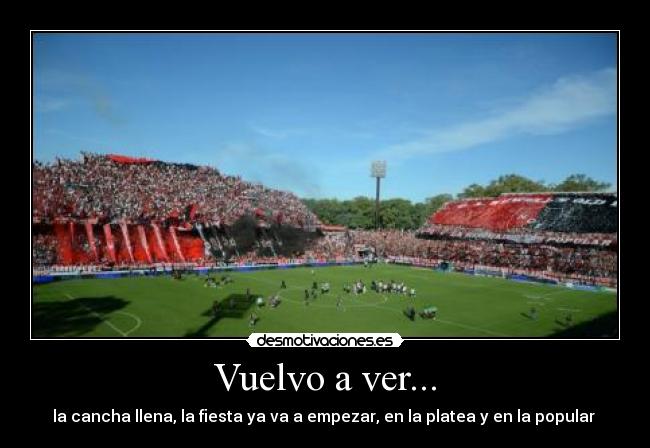 Vuelvo a ver... - la cancha llena, la fiesta ya va a empezar, en la platea y en la popular ♫