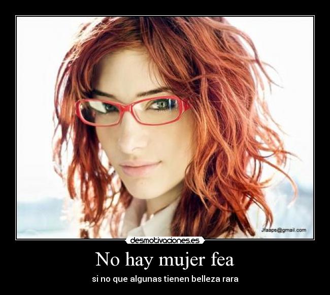 No hay mujer fea -
