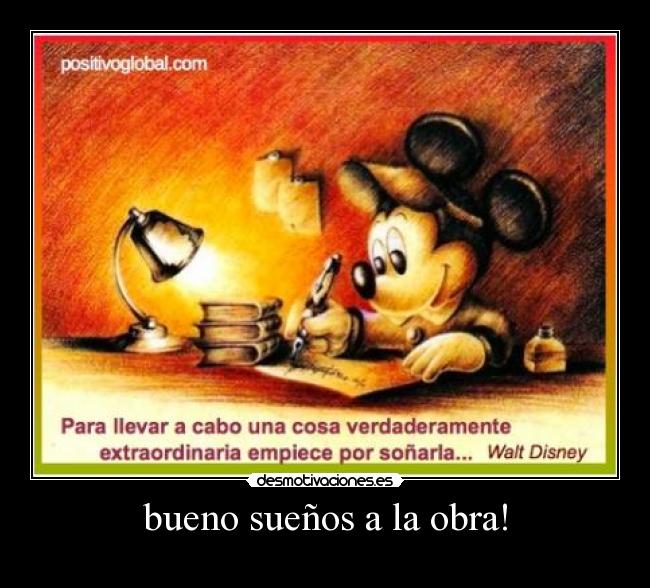 bueno sueños a la obra! -