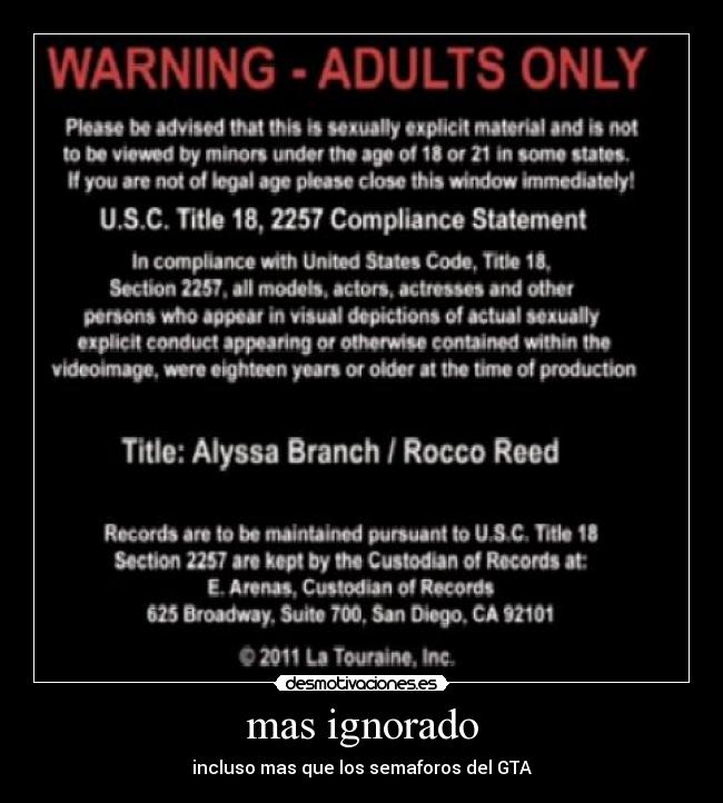 mas ignorado - incluso mas que los semaforos del GTA