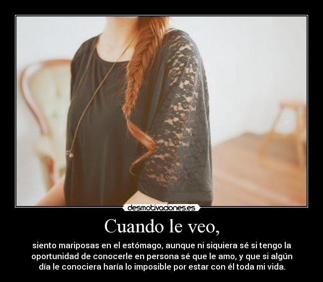 Cuando le veo, -