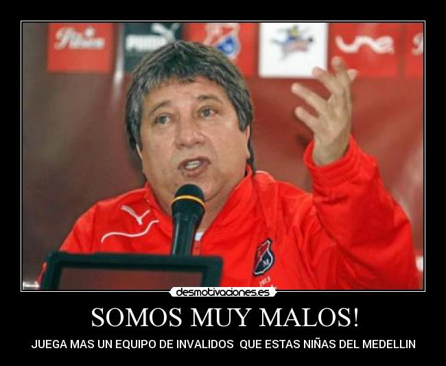 SOMOS MUY MALOS! - 