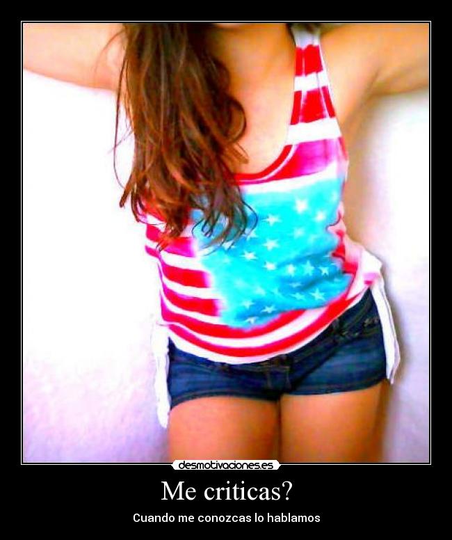 Me criticas? - Cuando me conozcas lo hablamos