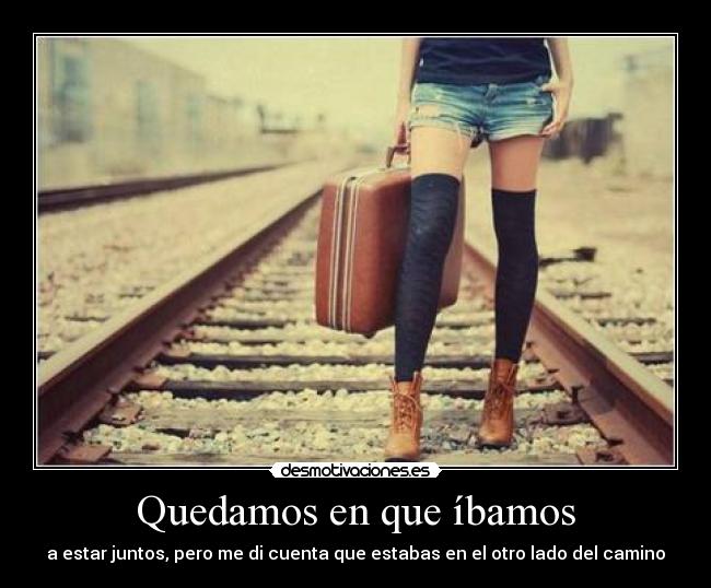 Quedamos en que íbamos -