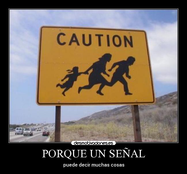 PORQUE UN SEÑAL - puede decir muchas cosas