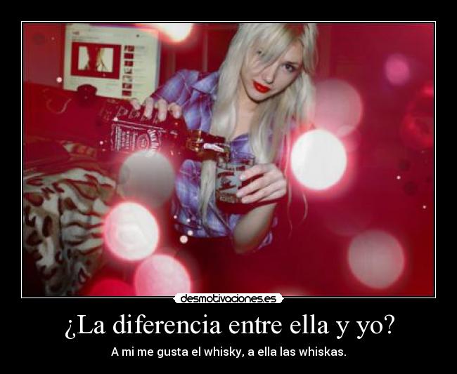 ¿La diferencia entre ella y yo? -
