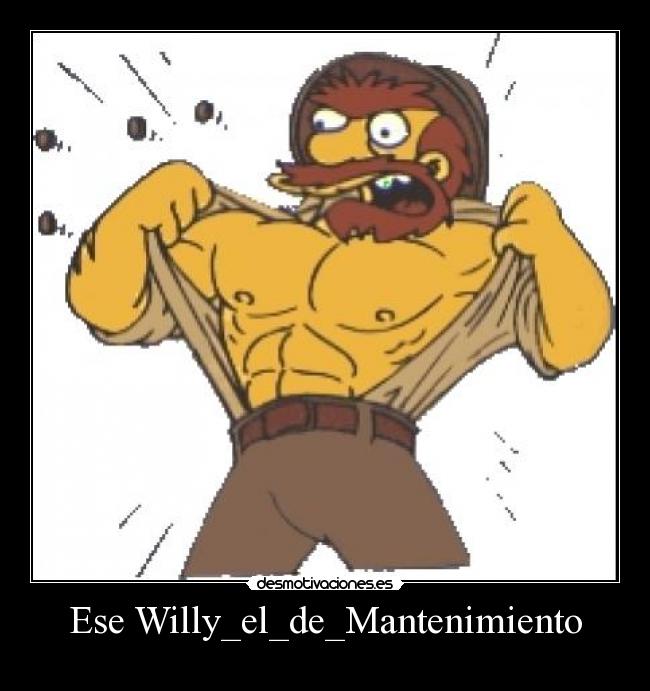 Ese Willy_el_de_Mantenimiento - 