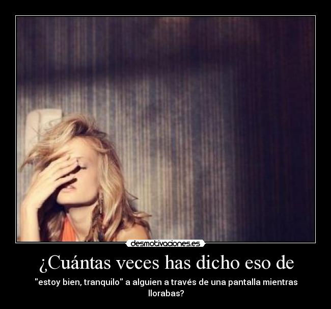 ¿Cuántas veces has dicho eso de -