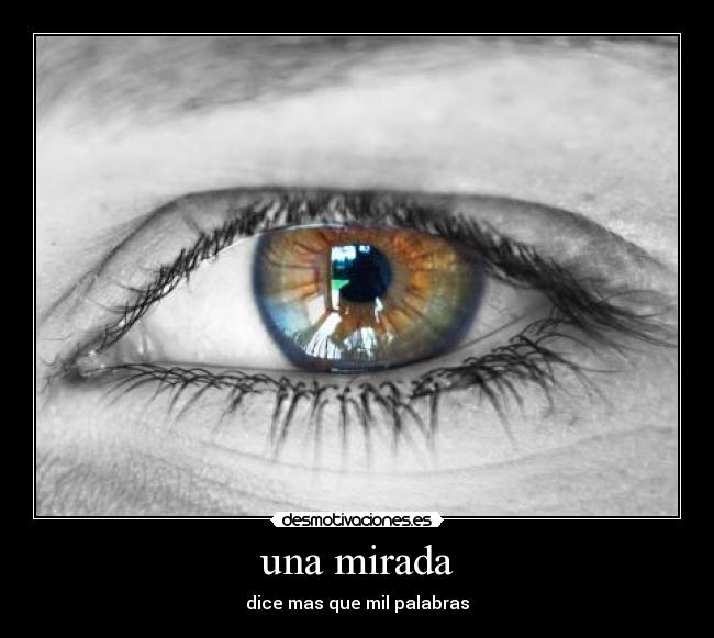 una mirada - dice mas que mil palabras